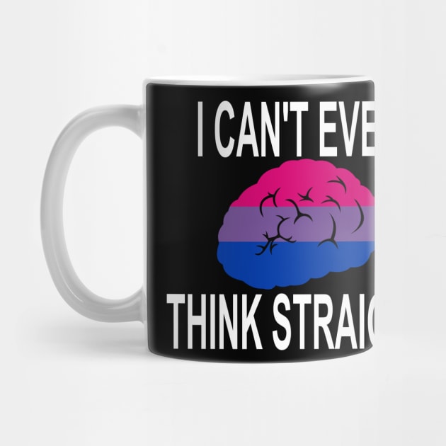 I Can't Even Think Straight (Bisexual) by LJAIII